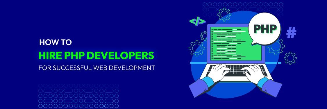 How to Hire PHP Developer for Successful Web Development